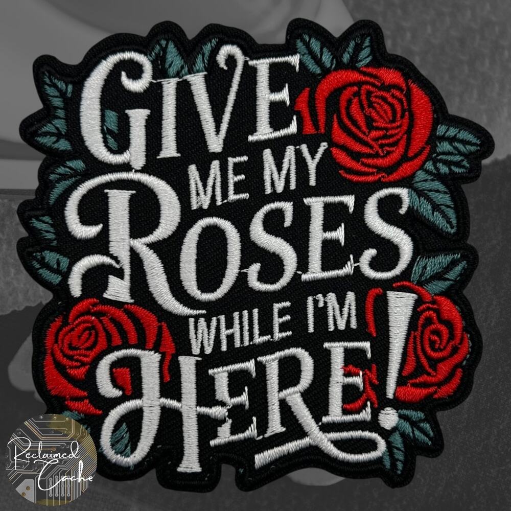Give Me My Roses Iron On Patch